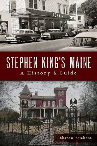 Stephen King's Maine, by Sharon Kitchens