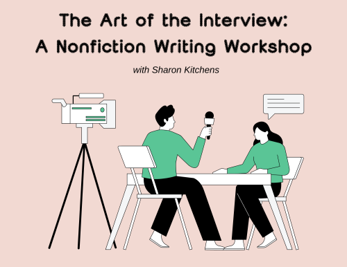 Text that reads "The Art of the Interview: A Nonfiction Writing Workshop with Sharon Kitchens" above a graphic of two people talking over a pink background