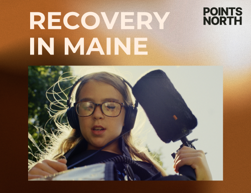 Text says Recovery in Maine above a photo of a young girl with headphones holding a microphone