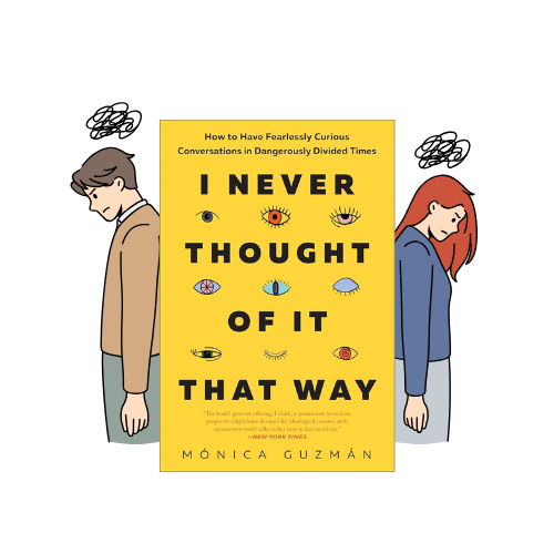 The cover of the book I Never Thought of It That Way, by Monica Guzman, on top of two people back-to-back looking angry