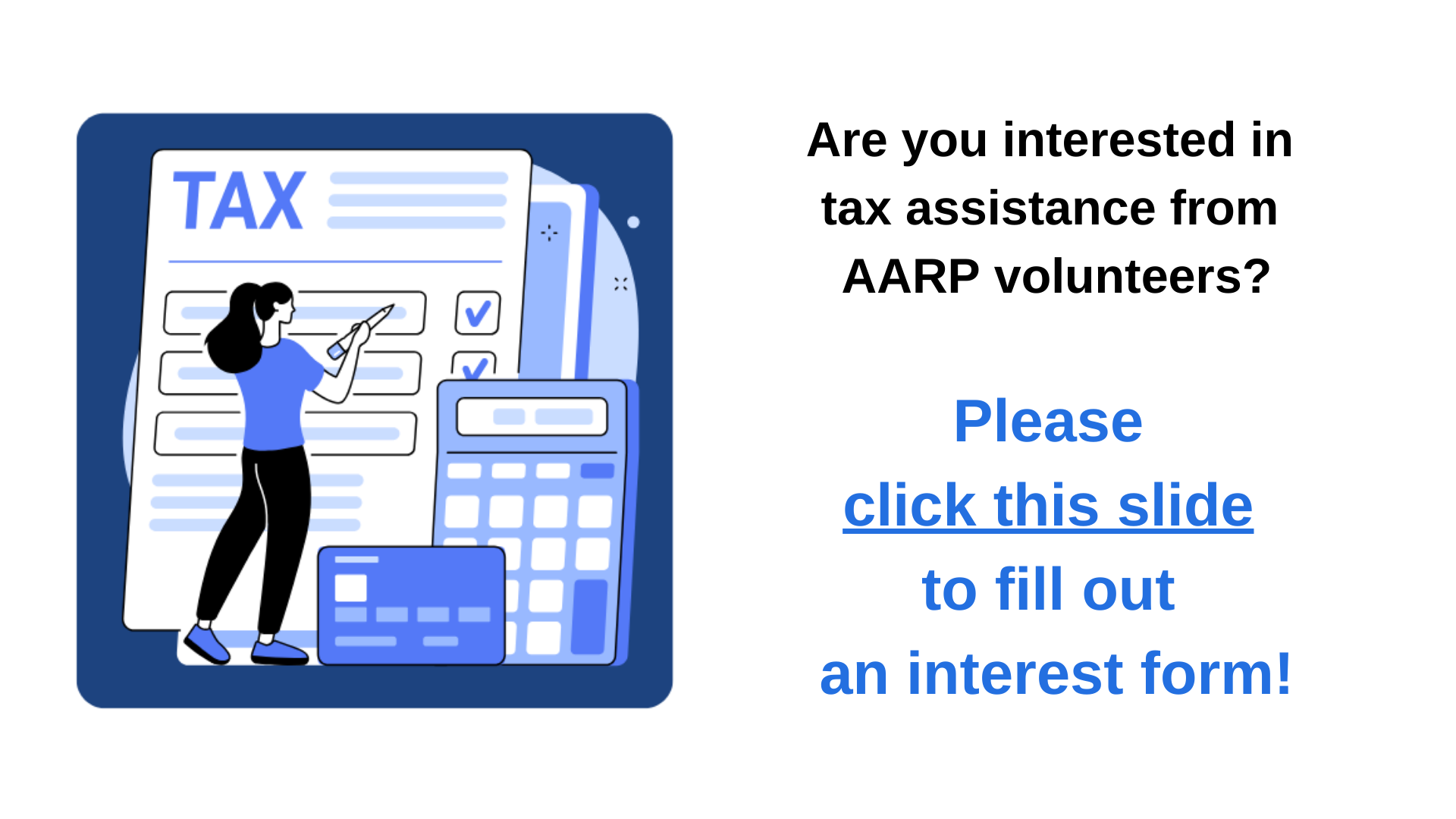 click this slide to fill out an interest form for AARP volunteer tax assistance